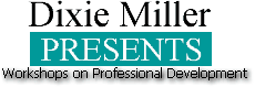 dixie miller presents - workshops on professional development